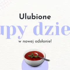 Zupy, które lubią dzieci: proste przepisy na smaczne dania dla maluchów