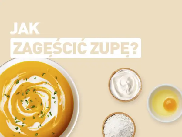 Jaką mąką zagęścić zupę, aby uzyskać idealną konsystencję?